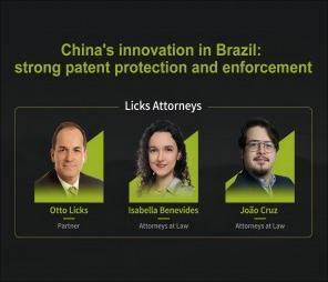 China's innovation in Brazil: strong patent protection and enforcement
